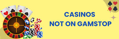 Explore UK Casinos Not on Gamstop A Guide to Alternative Gaming Experiences